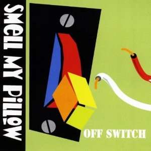  Off Switch Smell My Pillow Music