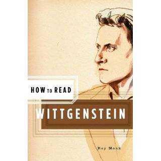 How to Read Wittgenstein by Ray Monk and Simon Critchley (Sep 26, 2005 