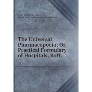  The Universal Pharmacopoeia; Or, Practical Formulary of 