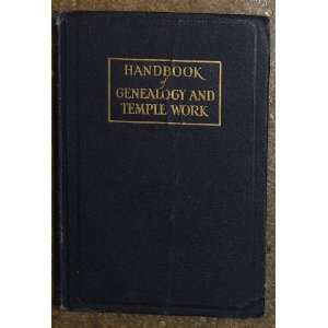  Handbook of Genealogy and Temple Work Staff of Publisher 