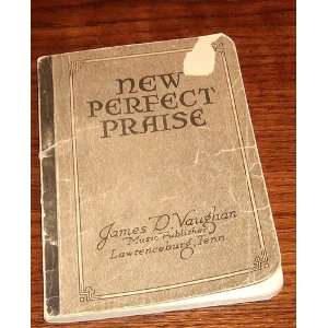  New Perfect Praise James D. Vaughan Books