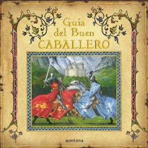  Guia del buen caballero/ How To Be a Knight (Spanish 