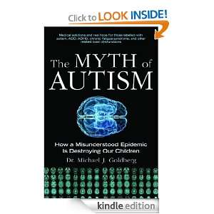 The Myth of Autism Dr. Michael J. Goldberg, Elyse Goldberg, Ismael MD 