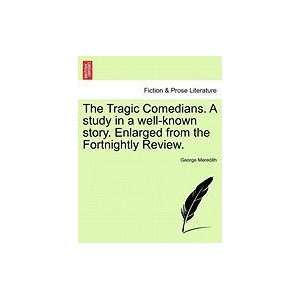 The Tragic Comedians. A study in a well known story. Enlarged from the 