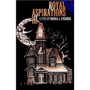    Royal Aspirations (9781894815437) Monica J. ORourke Books