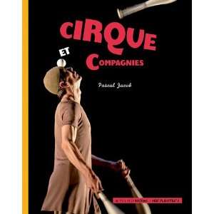  Cirque et compagnies (French Edition) (9782742787005 