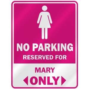  NO PARKING  RESERVED FOR MARY ONLY  PARKING SIGN NAME 