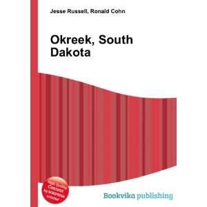  Okreek, South Dakota Ronald Cohn Jesse Russell Books