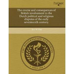  The course and consequences of British involvement in the 