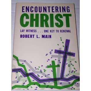  Encountering Christ; Lay witness  one key to renewal 