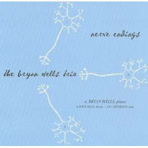  Nerve Endings The Bryan Wells Trio Music