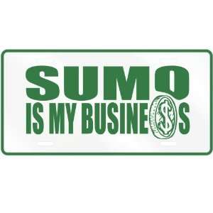  NEW  SUMO , IS MY BUSINESS  LICENSE PLATE SIGN SPORTS 
