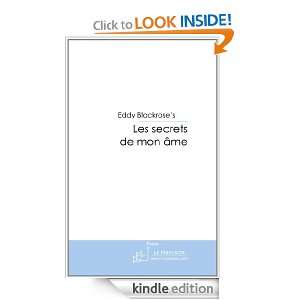 Les secrets de mon âme (French Edition) Eddy Blackroses  