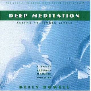 Deep Meditation by Kelly Howell and Brain Sync Corp (Apr 1, 1995)