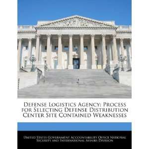  Logistics Agency Process for Selecting Defense Distribution Center 