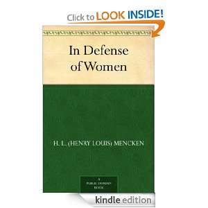 In Defense of Women H. L. (Henry Louis) Mencken  Kindle 