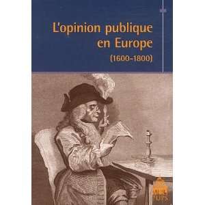  Lopinion publique en Europe (1600 1800) (9782840507376 