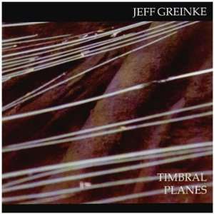  Timbral Planes Jeff Greinke Music