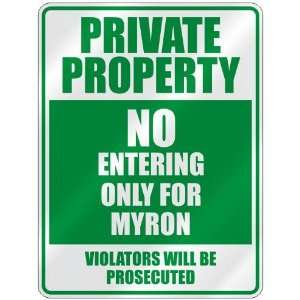   PRIVATE PROPERTY NO ENTERING ONLY FOR MYRON  PARKING 