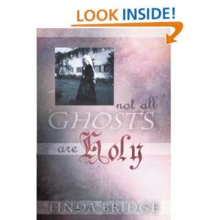  Not All Ghosts Are Holy (9781463435073) Linda Bridge 