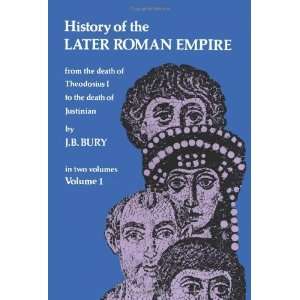  History of the Later Roman Empire From the Death of 