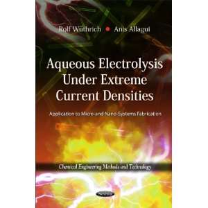  Aqueous Electrolysis Under Extreme Current Densities 