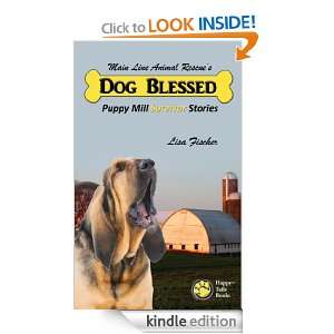 Dog Blessed Puppy Mill Survivor Stories Fischer Lisa, Duffy Kyla 