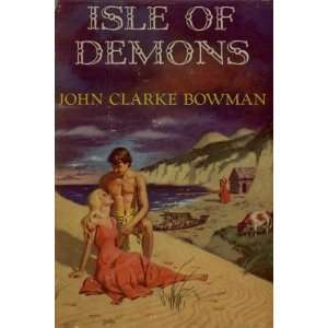  Isle Of Demons (A Love Story) John Clarke Bowman, Cas 