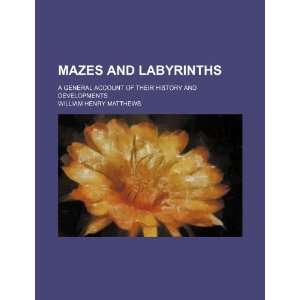  Mazes and labyrinths; a general account of their history 