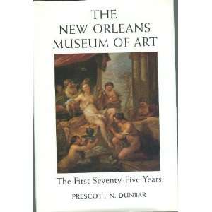 Museum of Art The First Seventy Five Years (9780807116043) Prescott 