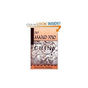  Did Marco Polo Go To China? (9780813389981) Frances Wood 