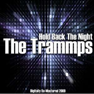  Hold Back the Night Trammps Music