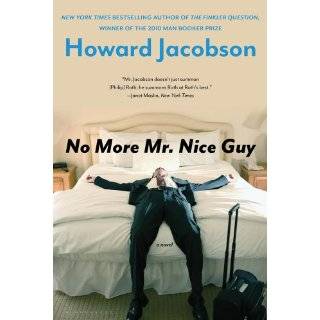 No More Mr. Nice Guy A Novel by Howard Jacobson (Sep 27, 2011)