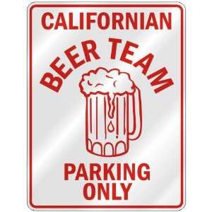 CALIFORNIAN BEER TEAM PARKING ONLY  PARKING SIGN STATE CALIFORNIA