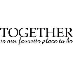 Together is Our Favorite Place To Be Vinyl Wall Art  