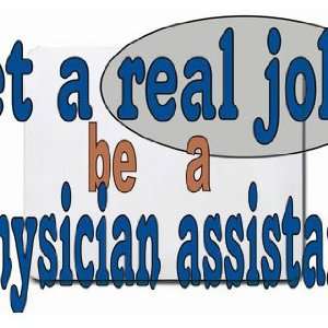    get a real job be a physician assistant Mousepad