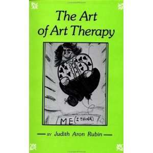  The Art of Art Therapy What Every Art Therapist Needs to 
