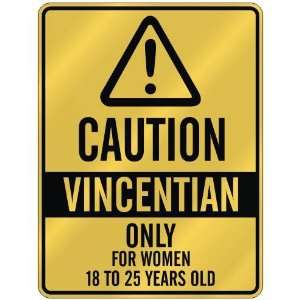 CAUTION  VINCENTIAN ONLY FOR WOMEN 18 TO 25 YEARS OLD  PARKING SIGN 