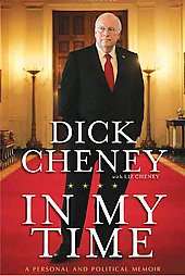 In My Time A Personal and Political Memoir by Richard Cheney 2011 