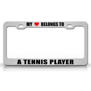  MY HEART BELONGS TO A TENNIS PLAYER Occupation Metal Auto 