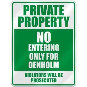   PROPERTY NO ENTERING ONLY FOR DENHOLM  PARKING SIGN