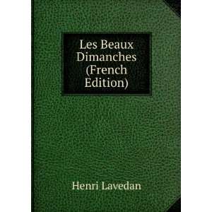  Les Beaux Dimanches (French Edition) Henri Lavedan Books