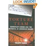 Torture Team Rumsfelds Memo and the Betrayal of American Values by 