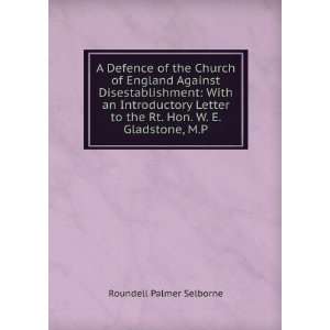 Defence of the Church of England Against Disestablishment With an 