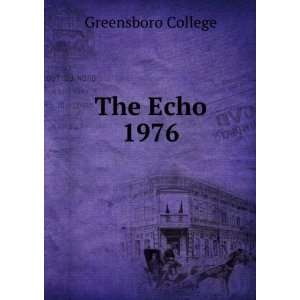  The Echo. 1976 Greensboro College Books