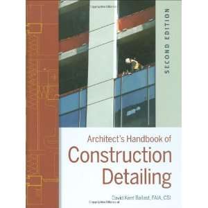   Construction Detailing [Hardcover] David Kent Ballast FAIA CSI Books