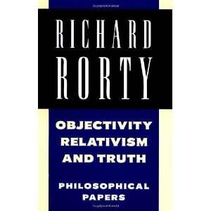 , Relativism, and Truth Philosophical Papers (Philosophical 