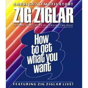   What You Want [Abridged, Audiobook, CD] [Audio CD] ZIG ZIGLAR Books