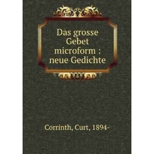  Das grosse Gebet microform  neue Gedichte Curt, 1894 