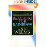 Reaching for Rainbows Resources for Creative Worship by Ann Weems 